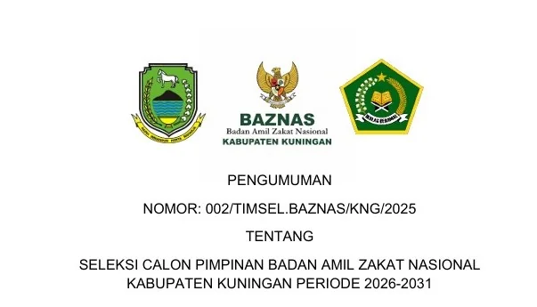 Pemerintah Daerah Kabupaten Kuningan melalui Tim Seleksi (Panitia Seleksi) Calon Pimpinan Badan Amil Zakat Nasional (BAZNAS) Kabupaten Kuningan secara resmi mengumumkan pembukaan Seleksi Calon Pimpinan BAZNAS Kabupaten Kuningan Periode 2026–2031.Dok-Disko