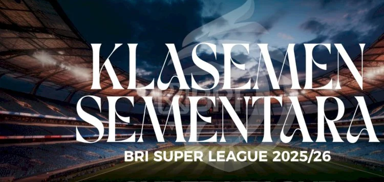 Klasemen Super League 2025/2026 Terbaru, Persib Bandung Menjauhi  Persija