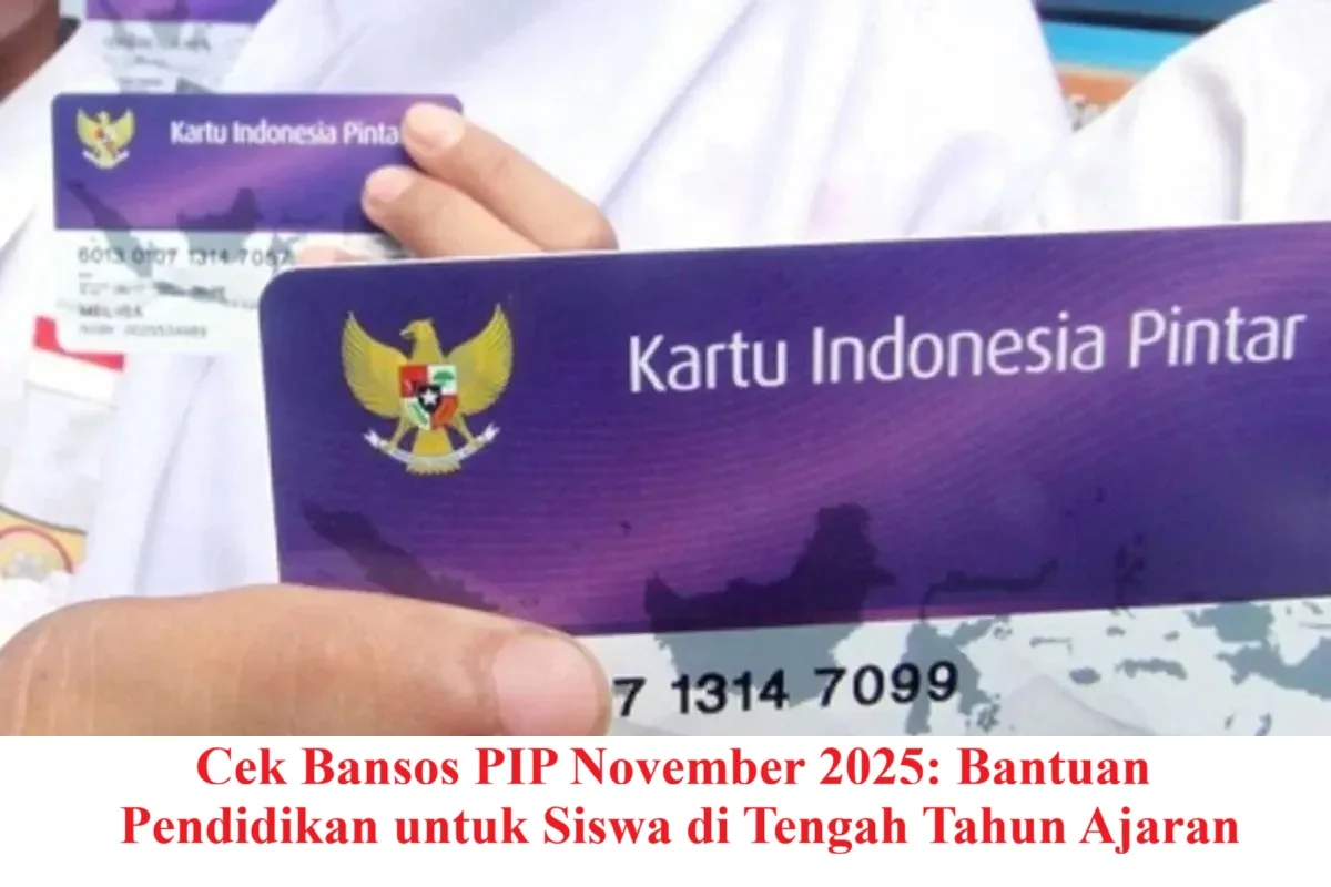 Bansos PIP November 2025 untuk Pelajar SD-SMA: Syarat Penerima hingga Cara Cek Status